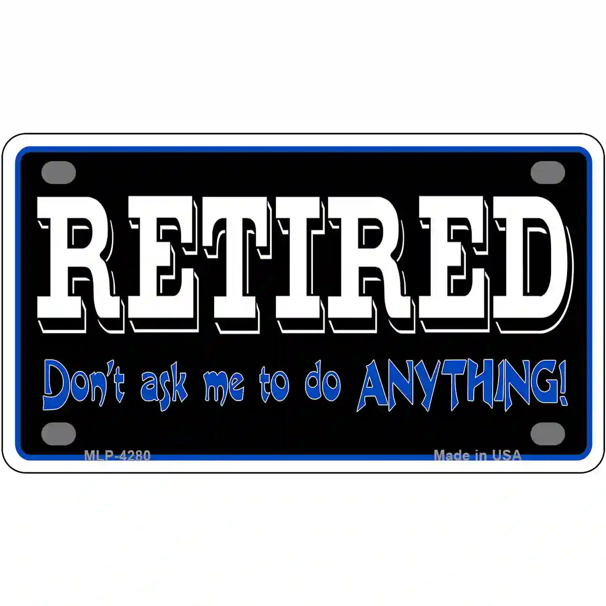 Retired Dont Ask Metal Novelty License Plate 4" x 2.2" (MLP)