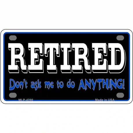 Retired Dont Ask Metal Novelty License Plate 4" x 2.2" (MLP)