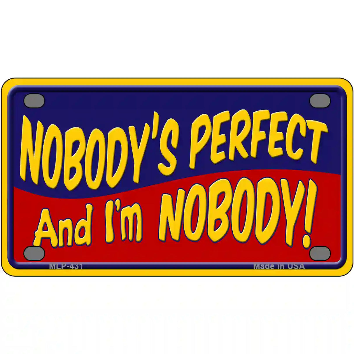 Nobodys Perfect Metal Novelty License Plate 4" x 2.2" (MLP)