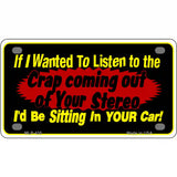 The Crap From Your Stereo Metal Novelty License Plate 4" x 2.2" (MLP)