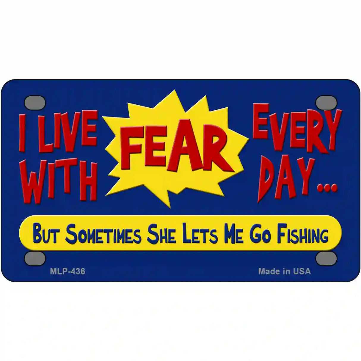 I Live With Fear Metal Novelty License Plate 4" x 2.2" (MLP)