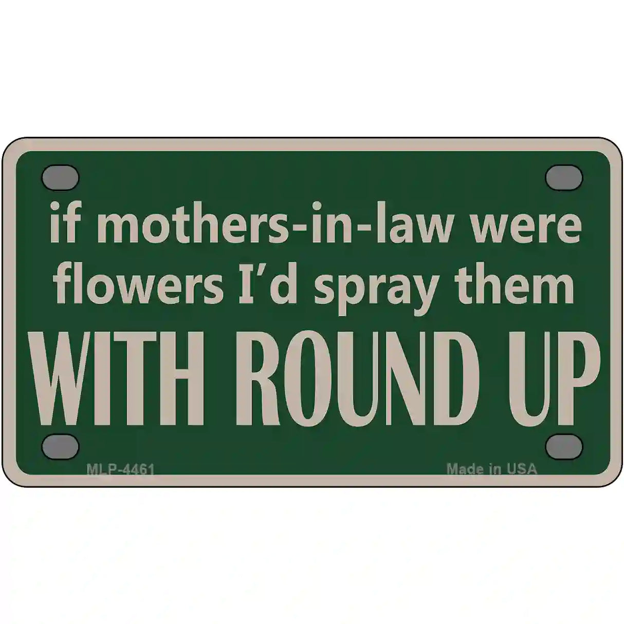 If Mother In Laws Were Weeds Metal Novelty License Plate 4" x 2.2" (MLP)