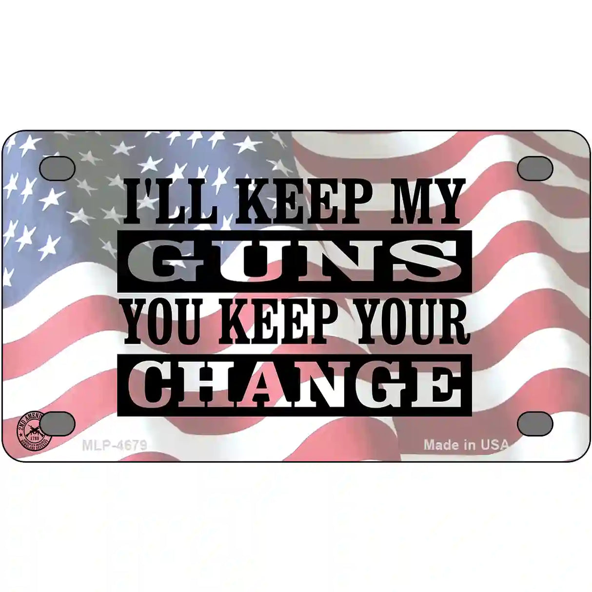 Ill Keep My Guns Metal Novelty License Plate 4" x 2.2" (MLP)