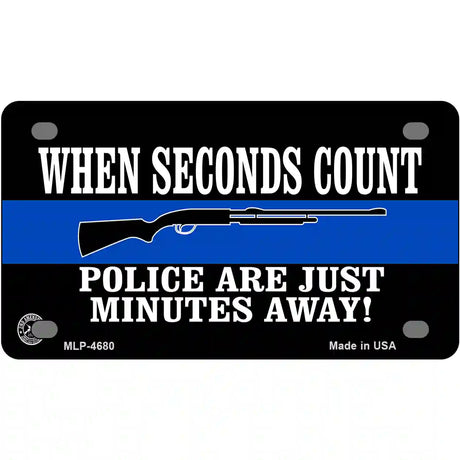 Police Are Just Minutes Away Metal Novelty License Plate 4" x 2.2" (MLP)