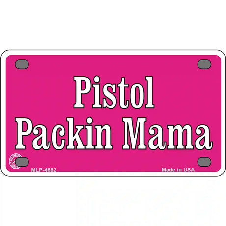 Pistol Packin Mama Metal Novelty License Plate 4" x 2.2" (MLP)