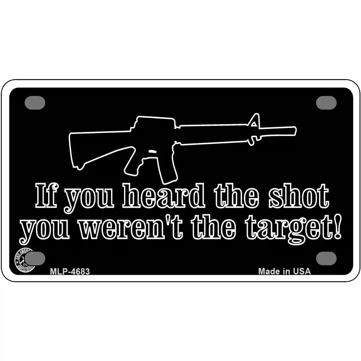 Heard The Shot Metal Novelty License Plate 4" x 2.2" (MLP)