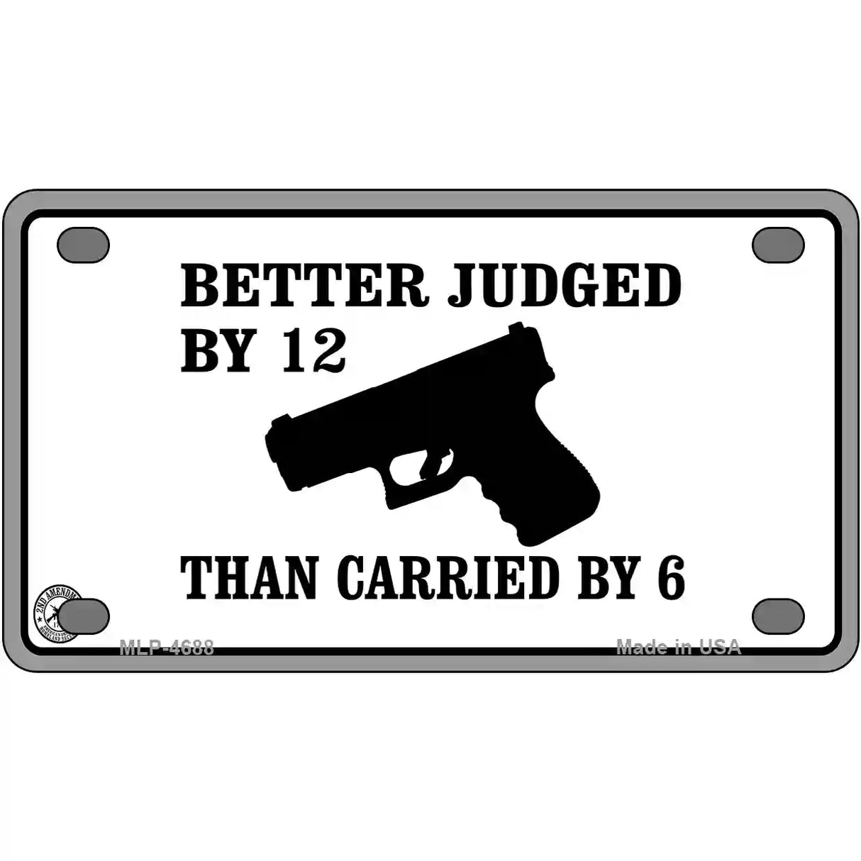 Judged By 12 Carried By 6 Metal Novelty License Plate 4" x 2.2" (MLP)