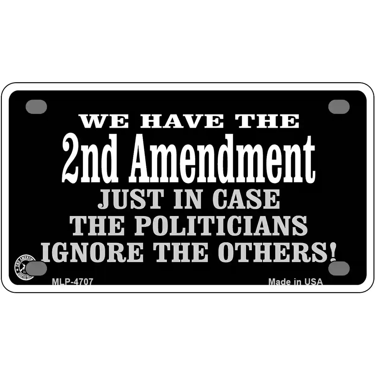 2nd Amendment In Case Politicians Ignore Metal Novelty License Plate 4" x 2.2" (MLP)