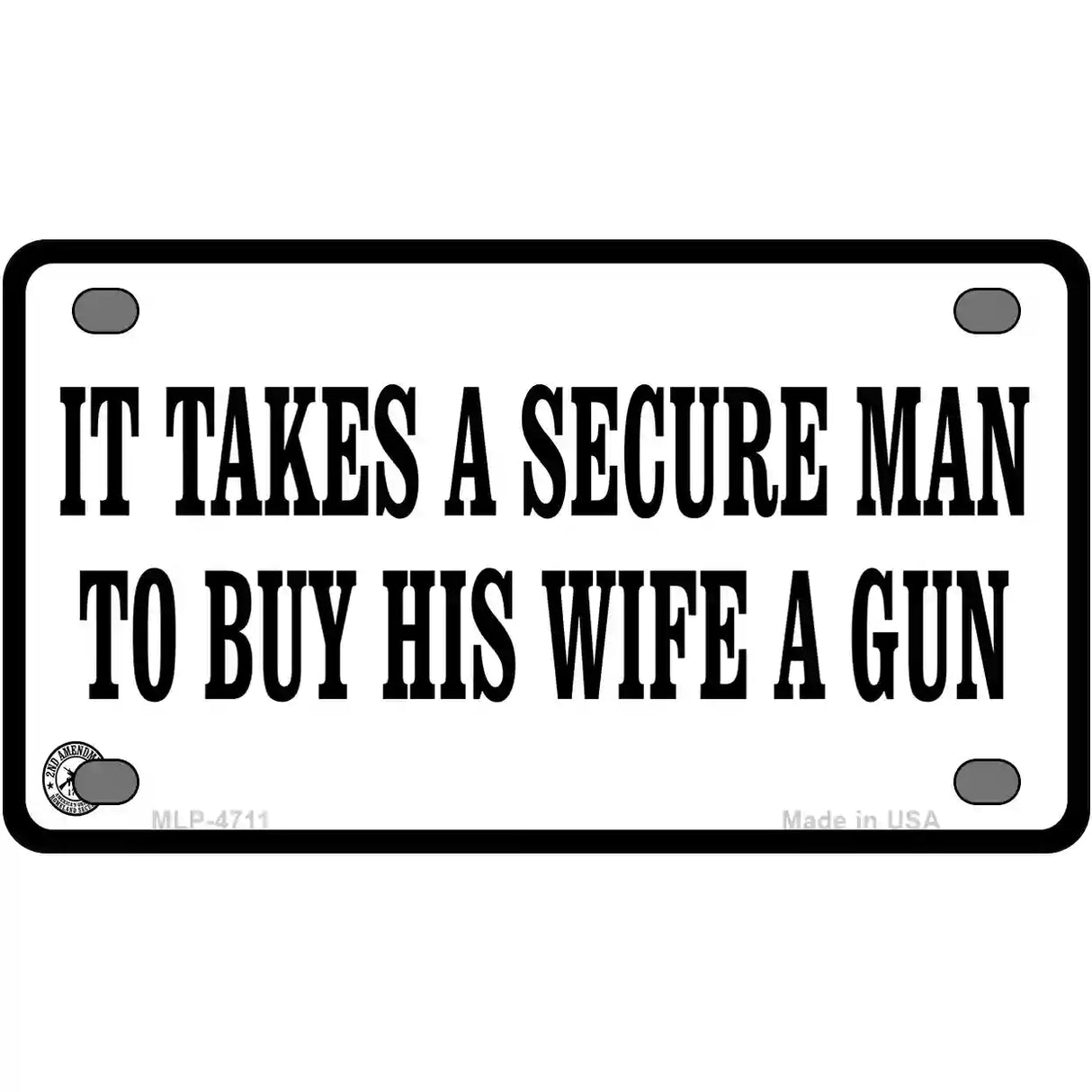 It Takes A Secure Man Metal Novelty License Plate 4" x 2.2" (MLP)