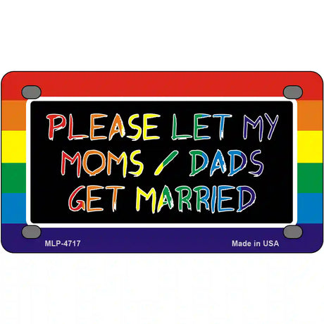 Please Let My Moms And Dads Metal Novelty License Plate 4" x 2.2" (MLP)