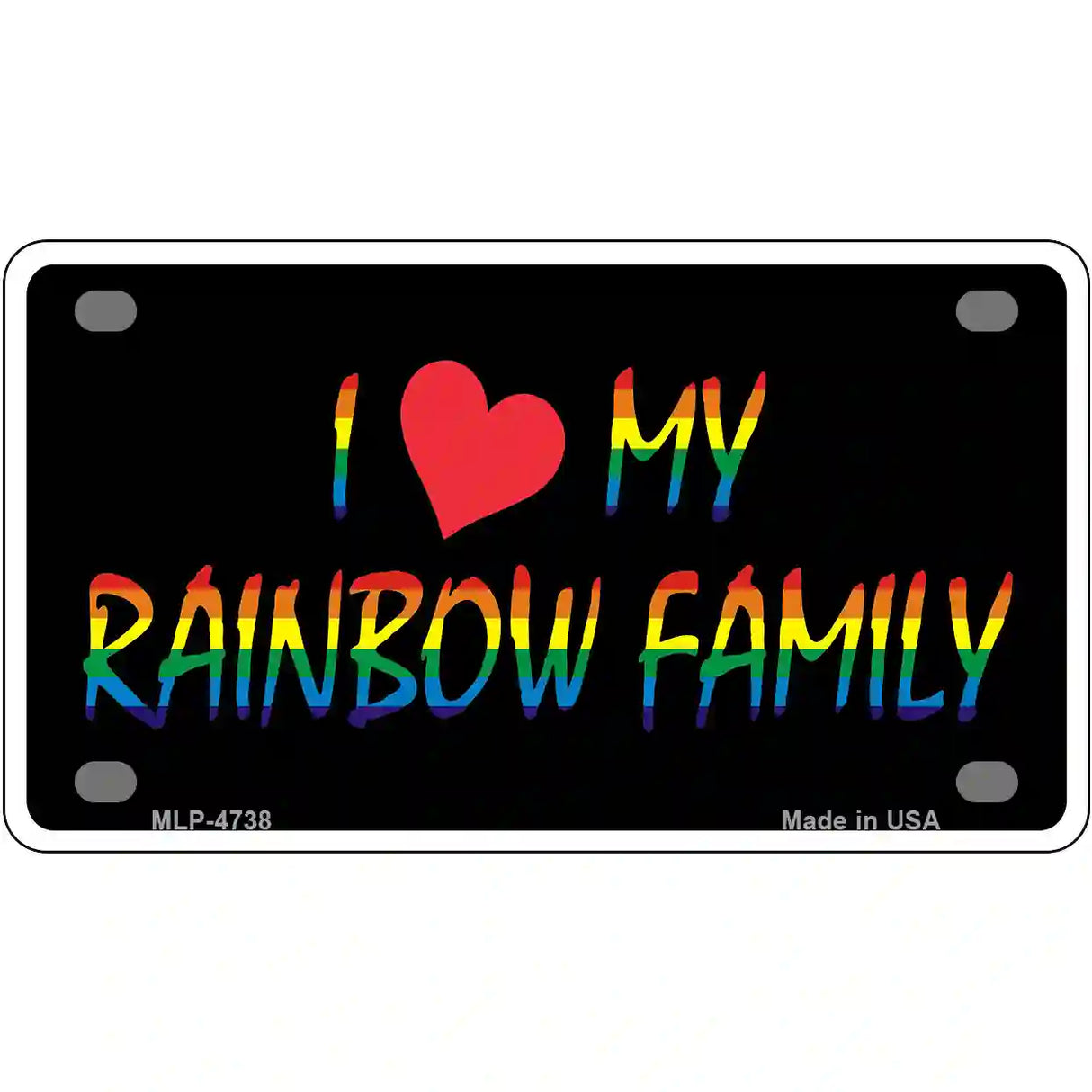 I Love My Rainbow Family Metal Novelty License Plate 4" x 2.2" (MLP)