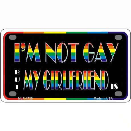 Im Not Gay But My Girlfriend Is Metal Novelty License Plate 4" x 2.2" (MLP)