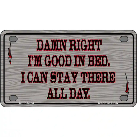 Im Good In Bed Novelty Metal License Plate 4" x 2.2" (MLP)