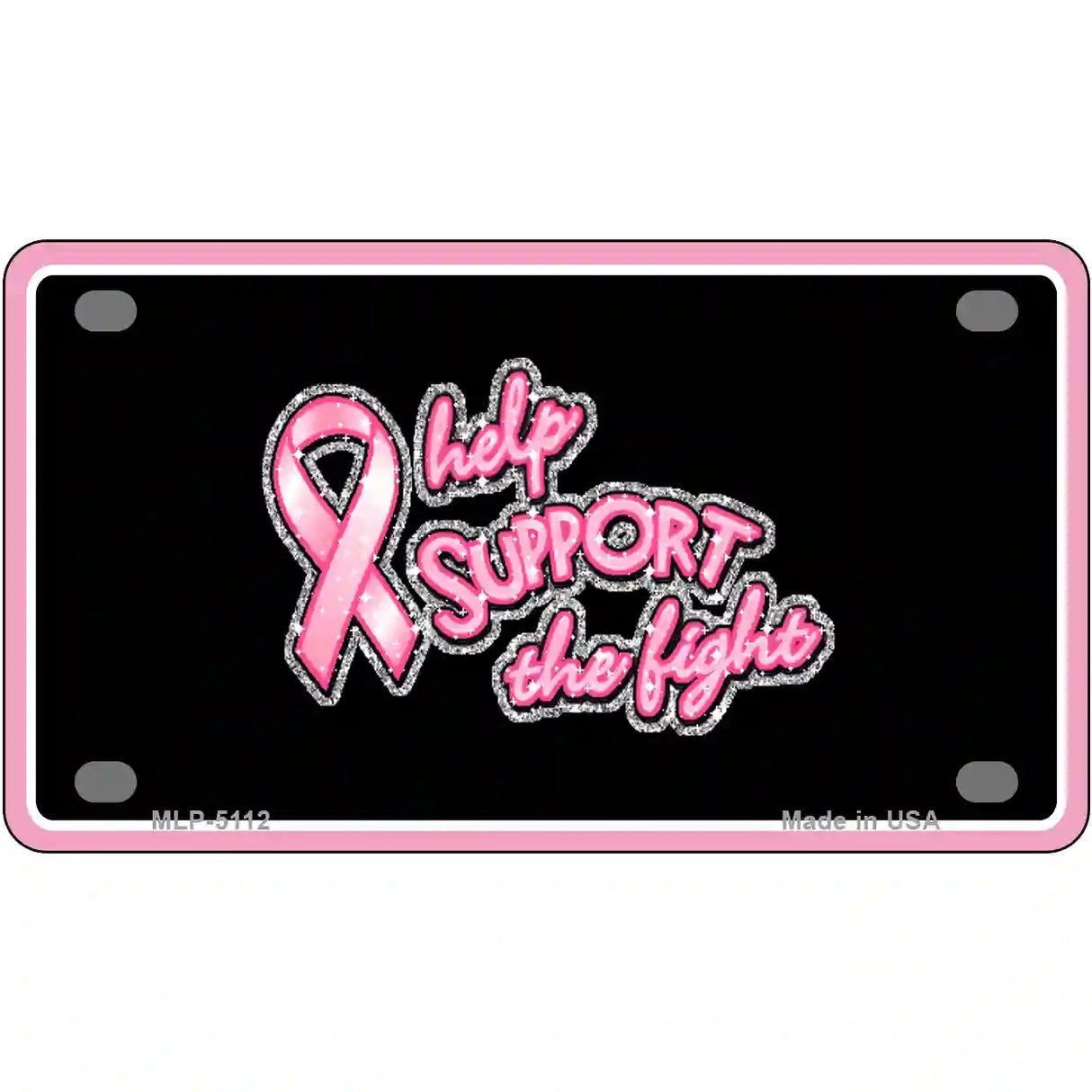 Help Support The Fight Metal Novelty License Plate 4" x 2.2" (MLP)