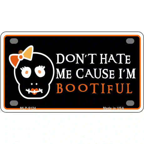 Cause Im Bootiful Metal Novelty License Plate 4" x 2.2" (MLP)