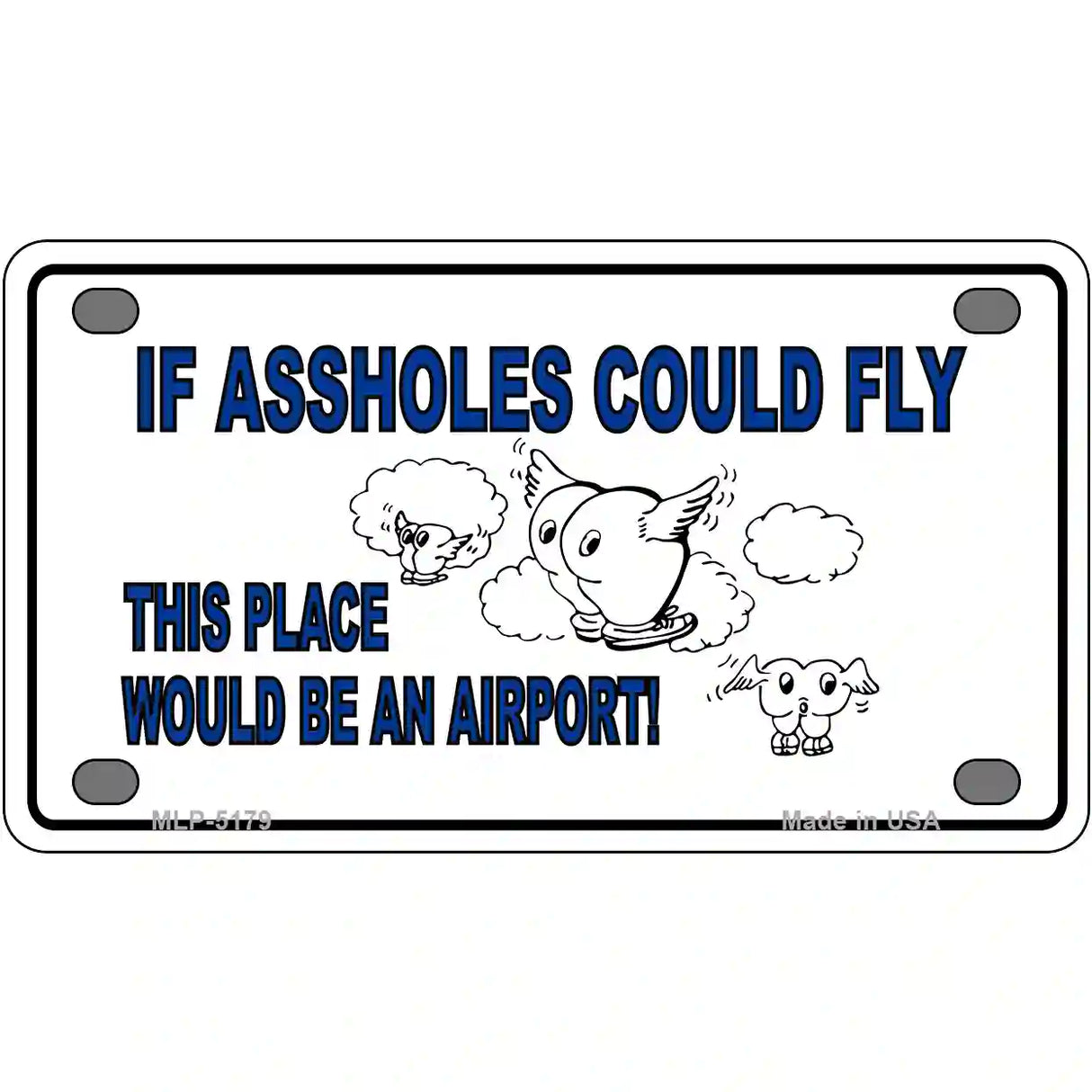 If Assholes Could Fly Metal Novelty License Plate 4" x 2.2" (MLP)