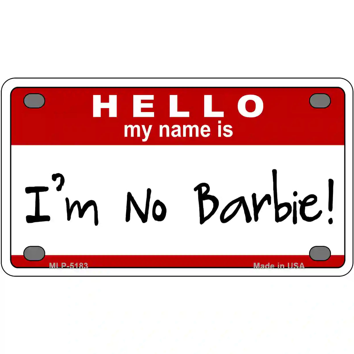 Im No Barbie Metal Novelty License Plate 4" x 2.2" (MLP)