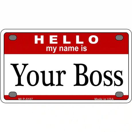 Your Boss Metal Novelty License Plate 4" x 2.2" (MLP)