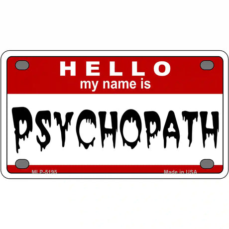 Psychopath Metal Novelty License Plate 4" x 2.2" (MLP)