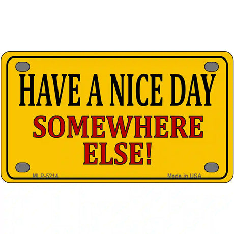 Have a Nice Day Metal Novelty License Plate 4" x 2.2" (MLP)