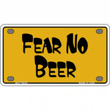 Fear No Beer Novelty Metal License Plate 4" x 2.2" (MLP)