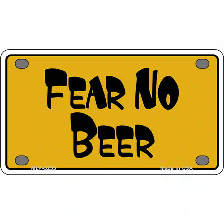 Fear No Beer Novelty Metal License Plate 4" x 2.2" (MLP)