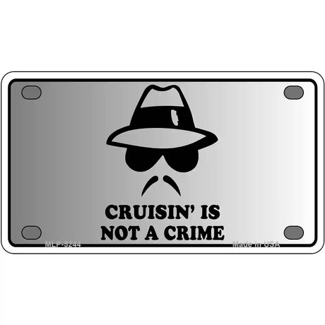 Cruisin Is Not A Crime Novelty Metal License Plate 4" x 2.2" (MLP)