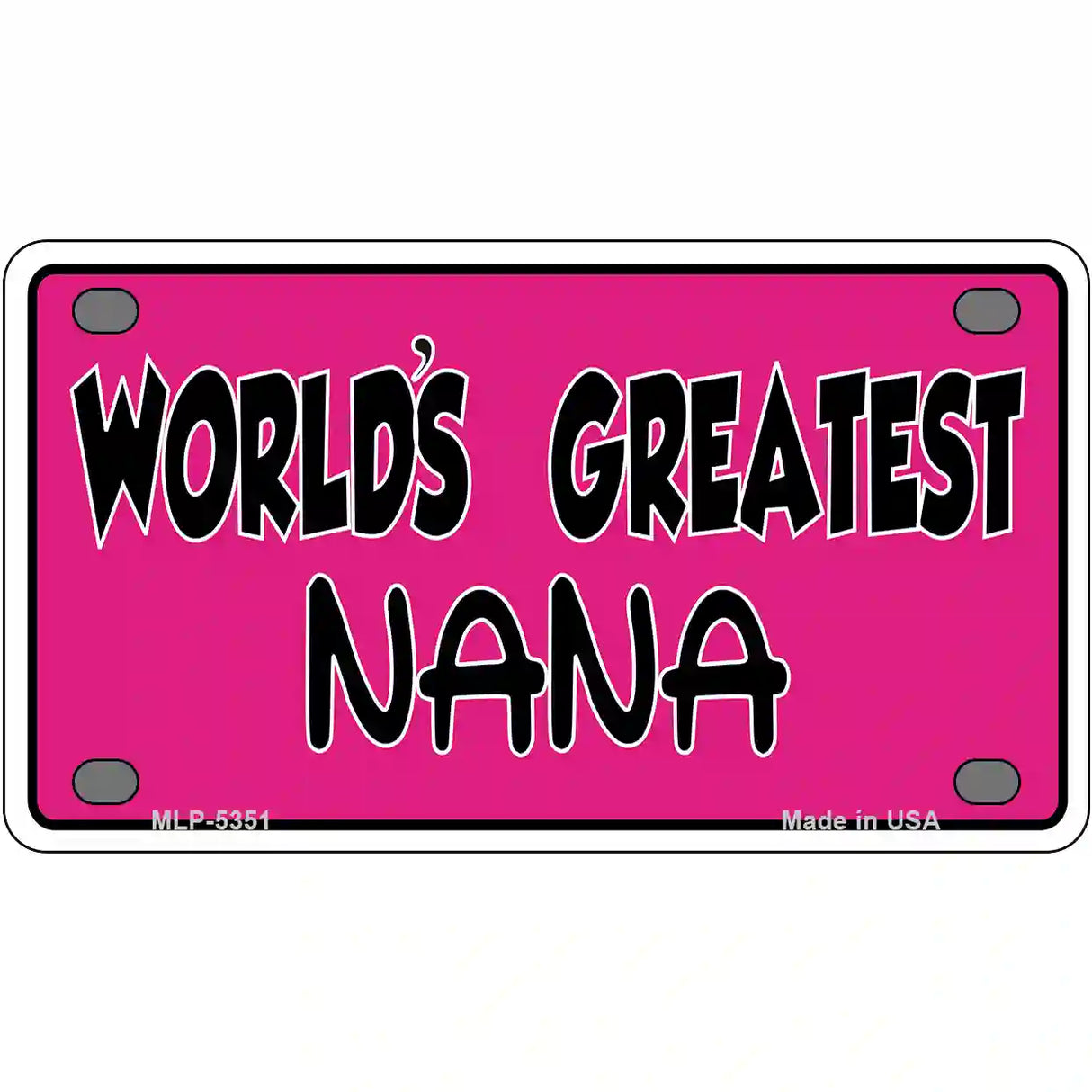 Worlds Greatest Nana Metal Novelty License Plate 4" x 2.2" (MLP)