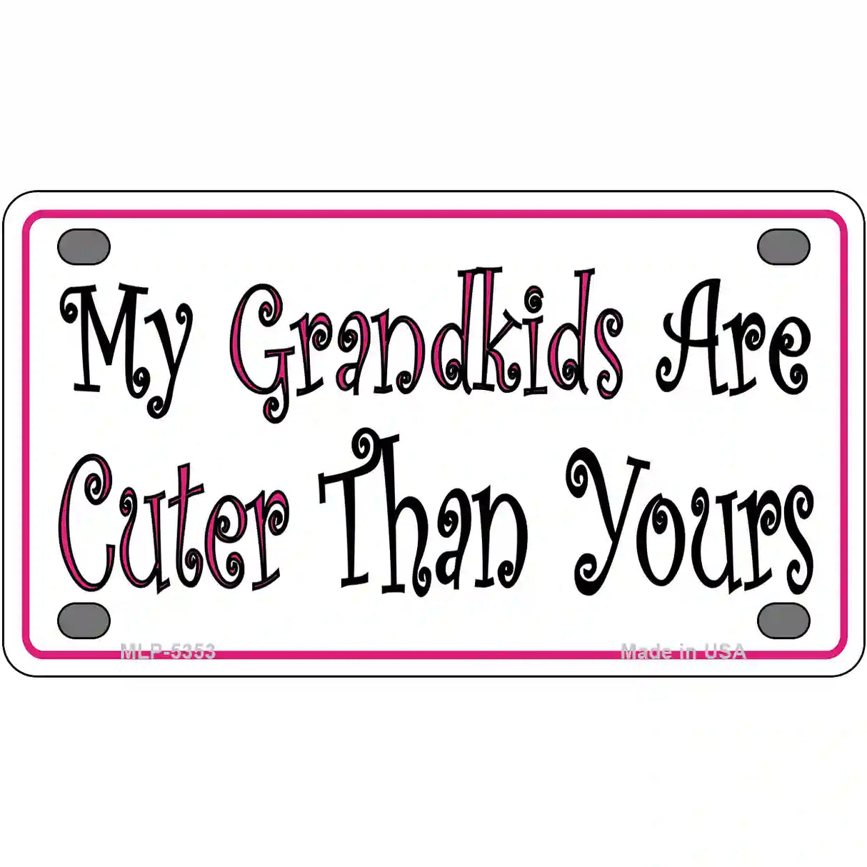 My Grandkids Are Cuter Metal Novelty License Plate 4" x 2.2" (MLP)