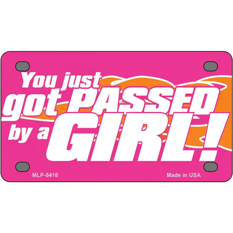 Got Passed By A Girl Metal Novelty License Plate 4" x 2.2" (MLP)