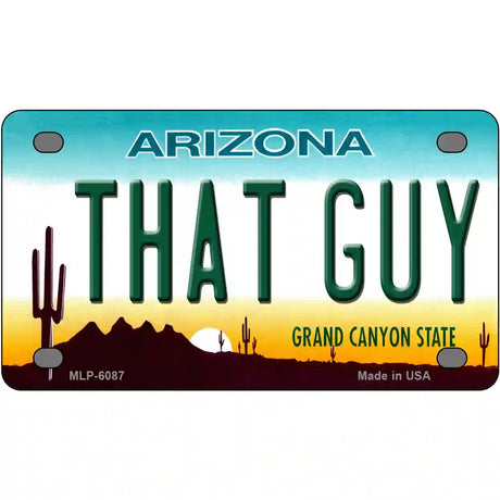 That Guy Arizona Novelty Metal License Plate 4" x 2.2" (MLP)