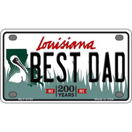 Best Dad Louisiana Novelty Metal License Plate 4" x 2.2" (MLP)