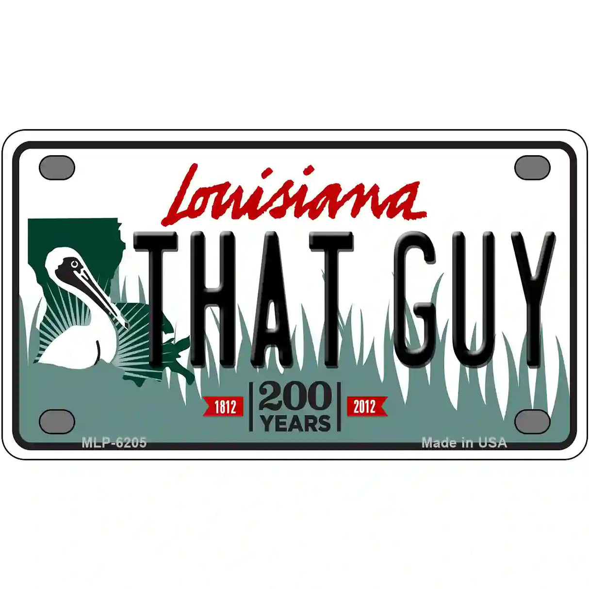 That Guy Louisiana Novelty Metal License Plate 4" x 2.2" (MLP)