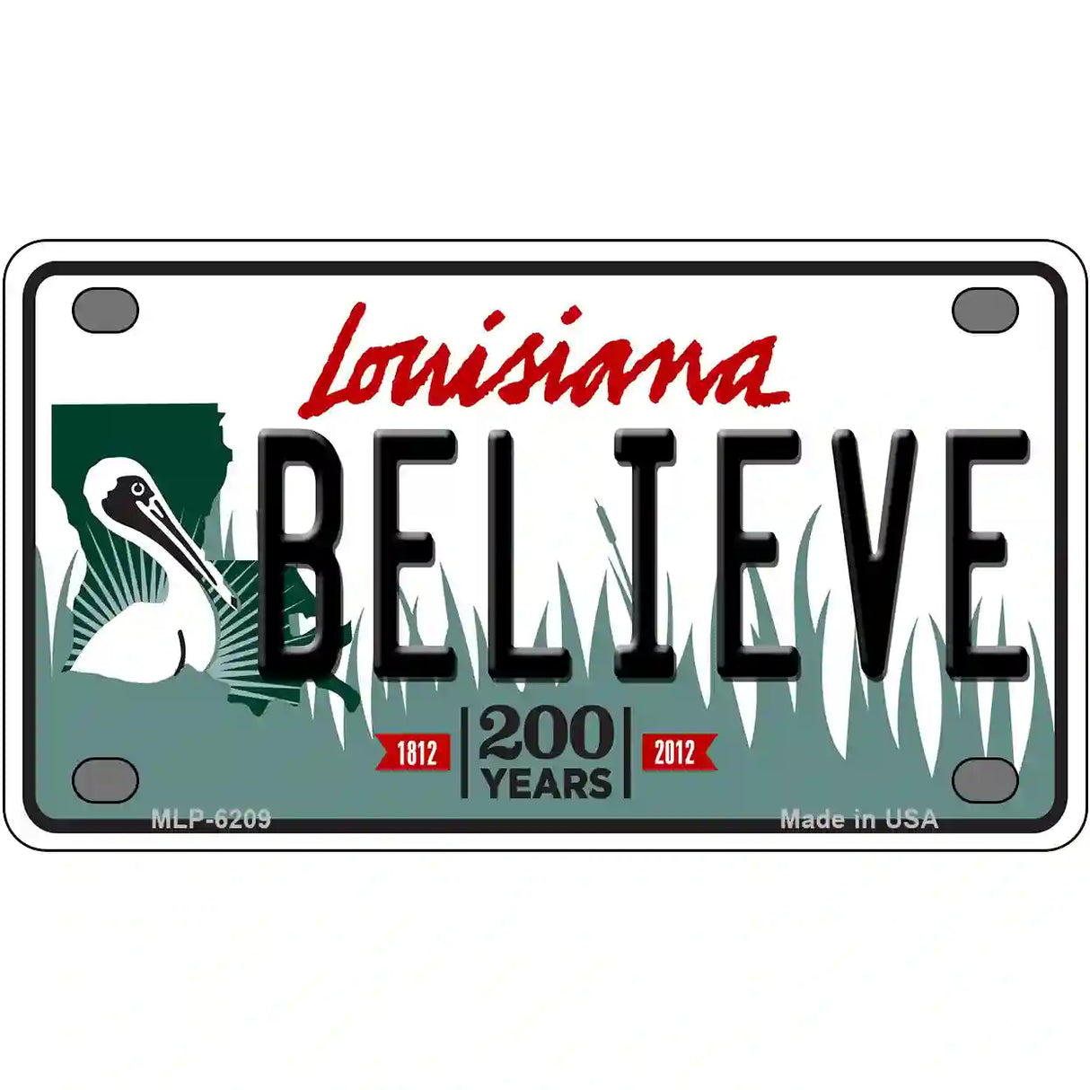 Believe Louisiana Novelty Metal License Plate 4" x 2.2" (MLP)