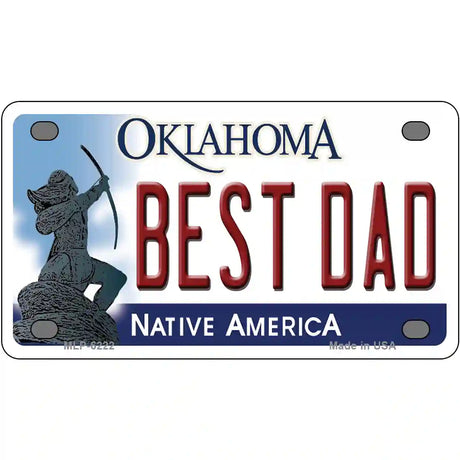 Best Dad Oklahoma Novelty Metal License Plate 4" x 2.2" (MLP)