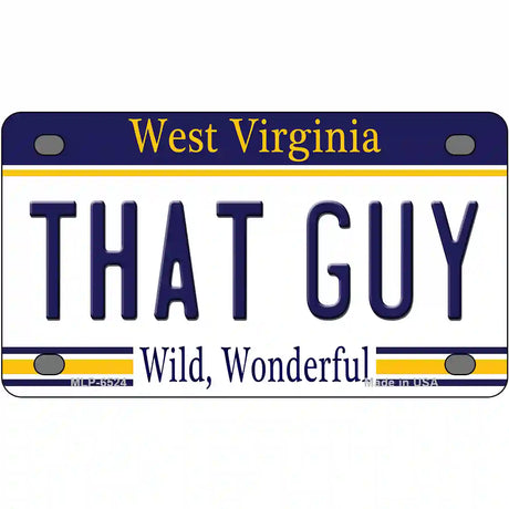 That Guy West Virginia Novelty Metal License Plate 4" x 2.2" (MLP)