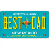 Best Dad New Mexico Novelty Metal License Plate 4" x 2.2" (MLP)