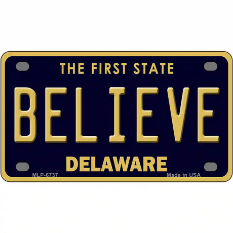 Believe Delaware Novelty Metal License Plate 4" x 2.2" (MLP)