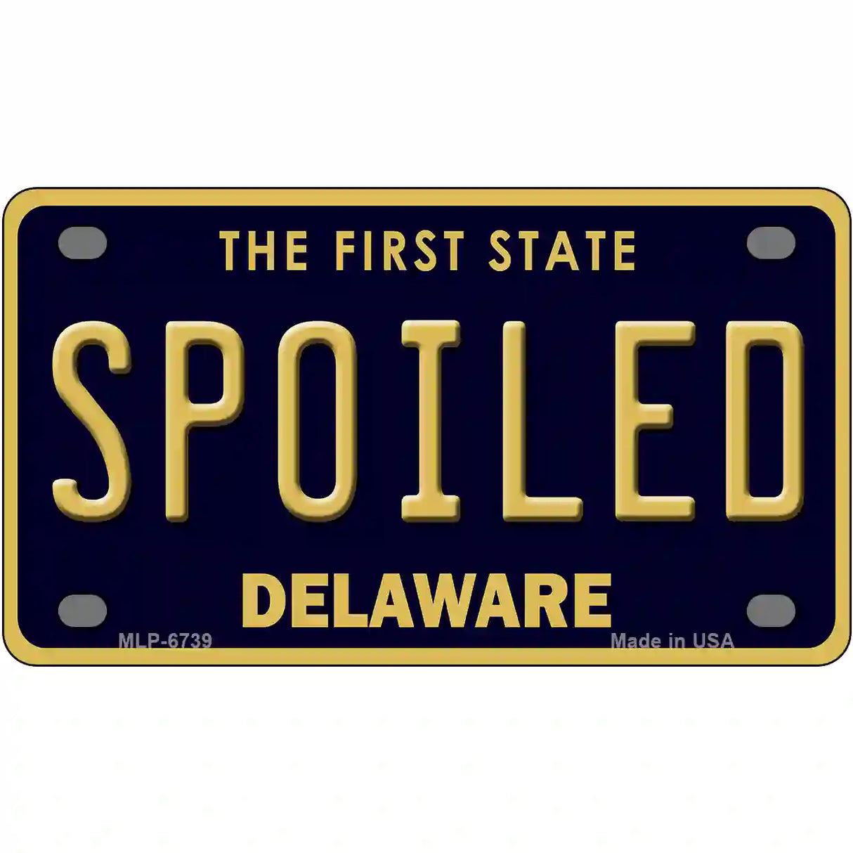 Spoiled Delaware Novelty Metal License Plate 4" x 2.2" (MLP)