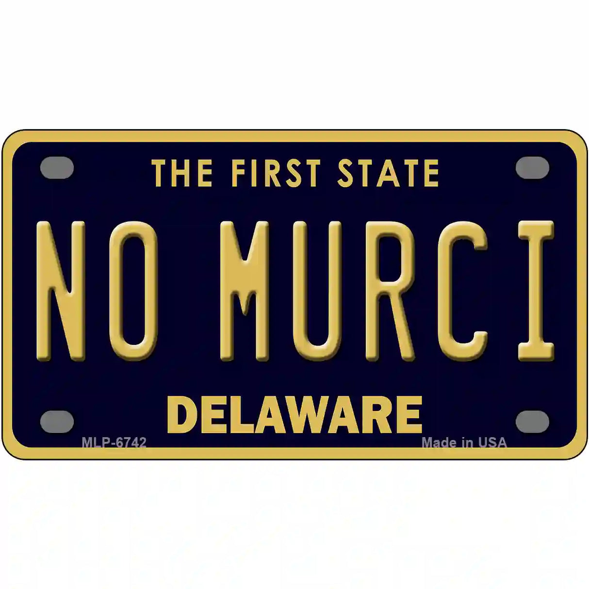 No Murci Delaware Novelty Metal License Plate 4" x 2.2" (MLP)