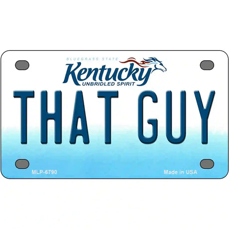 That Guy Kentucky Novelty Metal License Plate 4" x 2.2" (MLP)