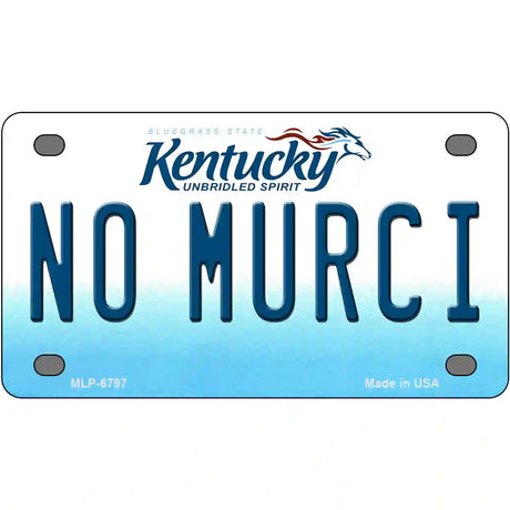 No Murci Kentucky Novelty Metal License Plate 4" x 2.2" (MLP)