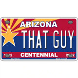 Arizona Centennial That Guy Novelty Metal License Plate 4" x 2.2" (MLP)