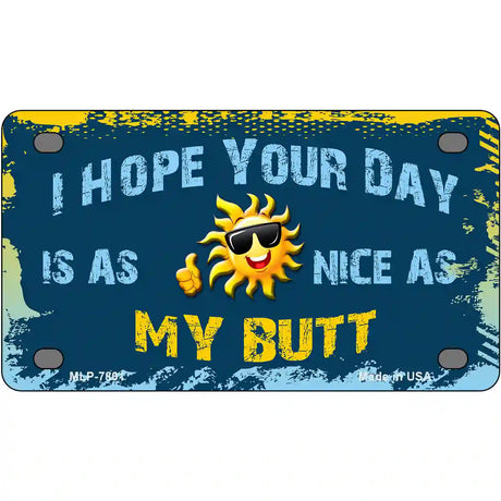 Hope Your Day Is Nice Novelty Metal License Plate 4" x 2.2" (MLP)