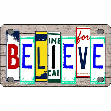 Believe License Plate Art Wood Metal Novelty License Plate 4" x 2.2" (MLP)