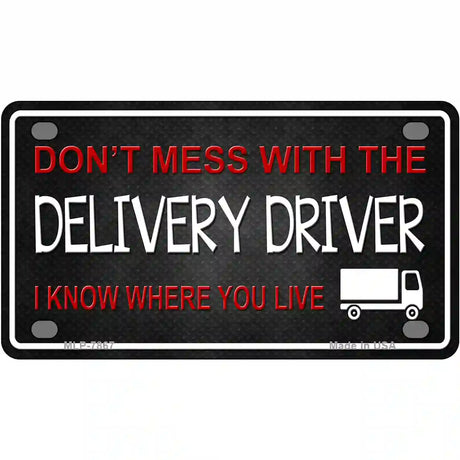 Dont Mess With Delivery Driver Novelty Metal License Plate 4" x 2.2" (MLP)