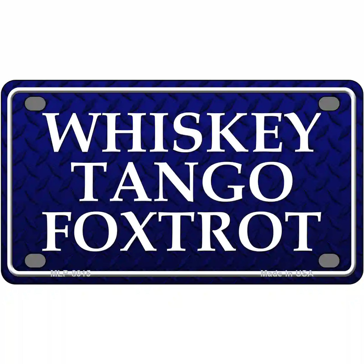 Whiskey Tango Foxtrot Novelty Metal License Plate 4" x 2.2" (MLP)