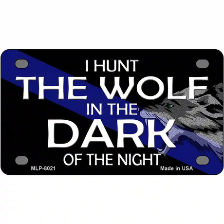 Hunt The Wolf Novelty Metal License Plate 4" x 2.2" (MLP)