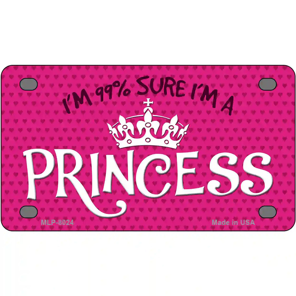 Im 99 Percent Sure Novelty Metal License Plate 4" x 2.2" (MLP)