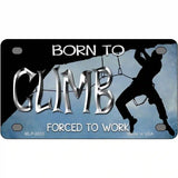 Born To Climb Novelty Metal License Plate 4" x 2.2" (MLP)